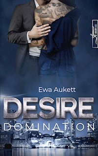 Desire - Domination - Ewa Aukett - E-Book