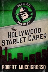 The Hollywood Starlet Caper - Robert Muccigrosso - E-Book