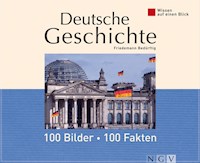 Deutsche Geschichte: 100 Bilder - 100 Fakten - Friedemann Bedürftig - E-Book