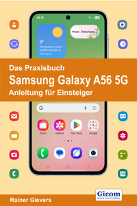 Das Praxisbuch Samsung Galaxy A56 5G - Anleitung für Einsteiger - Rainer Gievers - E-Book