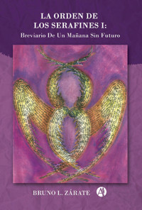 La orden de Los Serafines I - Bruno L. Zárate - E-Book