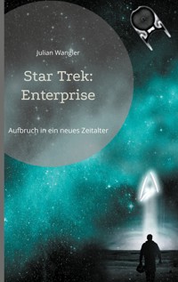 Star Trek: Enterprise - Julian Wangler - E-Book