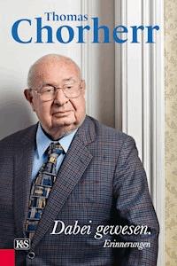 Dabei gewesen. - Thomas Chorherr - E-Book