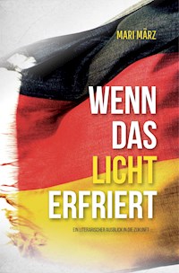 WENN DAS LICHT ERFRIERT - Mari März - E-Book