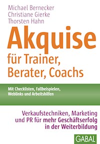 Akquise für Trainer, Berater, Coachs - Michael Bernecker - E-Book