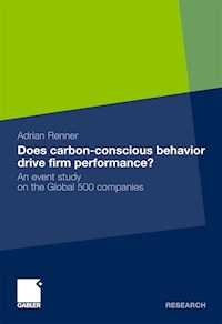 Does Carbon-Conscious Behavior Drive Firm Performance? - Adrian Renner - E-Book