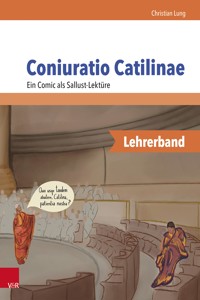 Coniuratio Catilinae. Ein Comic als Sallust-Lektüre - Lehrerband - Christian Lung - E-Book