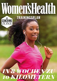 WOMEN'S HEALTH Trainingsplan: In 8 Wochen zu 10 Kilometern - Women`s Health - E-Book