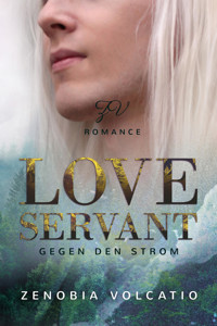 Love Servant: Gegen den Strom - Zenobia Volcatio - E-Book
