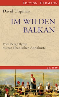 Im wilden Balkan - David Urquhart - E-Book