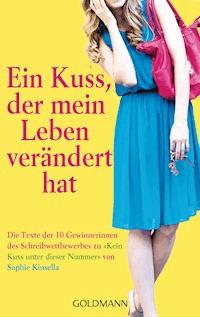 Ein Kuss, der mein Leben verändert hat -  - E-Book