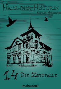 Haus der Hüterin: Band 14 - Die Zeitfalle - Andrea Habeney - E-Book + Hörbuch