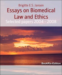 Essays on Biomedical Law and Ethics - Brigitte E.S. Jansen - E-Book