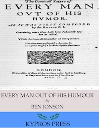 Every Man out of His Humour - Ben Jonson - E-Book