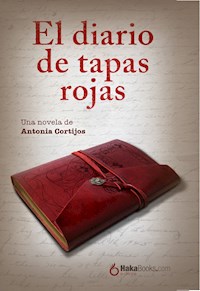 El diario de tapas rojas - Antonia Cortijos - E-Book