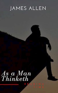 As a Man Thinketh - James Allen - E-Book