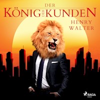 Der König der Kunden - Henry Walter - Hörbuch
