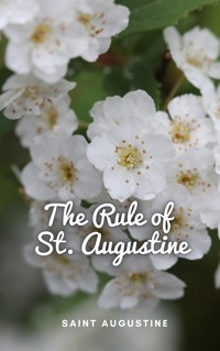 The Rule of St. Augustine - Saint Augustine - E-Book