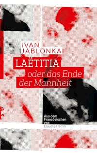 Laëtitia oder das Ende der Mannheit - Ivan Jablonka - E-Book