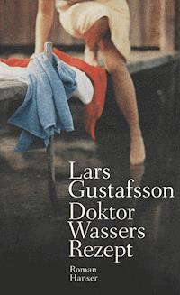 Doktor Wassers Rezept - Lars Gustafsson - E-Book