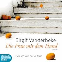Die Frau mit dem Hund (Ungekürzt) - Birgit Vanderbeke - Hörbuch