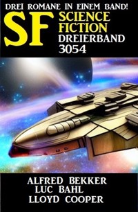 Science Fiction Dreierband 3054 - Alfred Bekker - E-Book