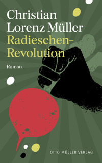 Radieschen-Revolution - Christian Lorenz Müller - E-Book