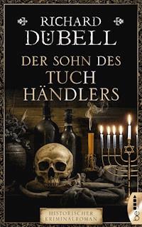 Der Sohn des Tuchhändlers - Richard Dübell - E-Book