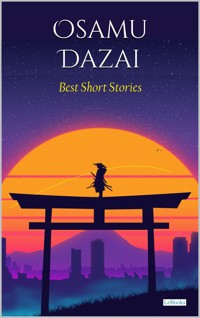 Osamu Dazai Best Short Stories - Osamu Dazai - E-Book