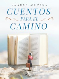 Cuentos para el camino - Isabel Medina - E-Book
