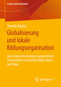 Globalisierung und lokale Bildungsorganisation - Tomoko Kojima - E-Book