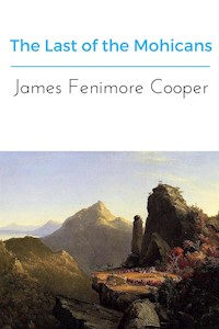 The Last of the Mohicans - James Fenimore Cooper - E-Book