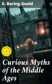 Curious Myths of the Middle Ages - S. Baring-Gould - E-Book
