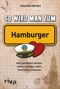 So wird man zum Hamburger - Alejandra Mendez - E-Book
