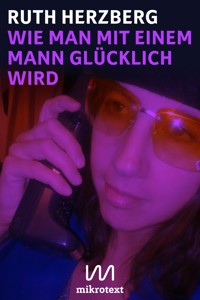 Wie man mit einem Mann glücklich wird - Ruth Herzberg - E-Book