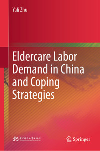Eldercare Labor Demand in China and Coping Strategies - Yali Zhu - E-Book