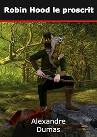Robin Hood le proscrit - Dumas Alexandre - E-Book