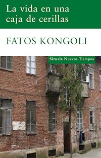 La vida en una caja de cerillas - Fatos Kongoli - E-Book
