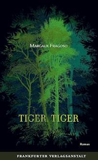 Tiger, Tiger - Margaux Fragoso - E-Book