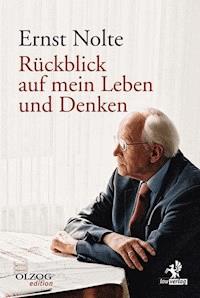 Rückblick auf mein Leben und Denken - Ernst Nolte - E-Book