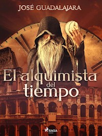 El alquimista del tiempo - José Guadalajara - E-Book
