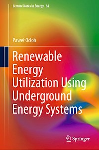 Renewable Energy Utilization Using Underground Energy Systems - Paweł Ocłoń - E-Book