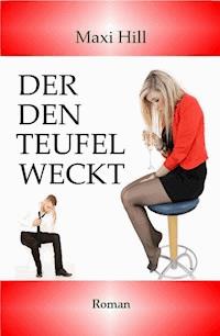 Der den Teufel weckt - Maxi Hill - E-Book