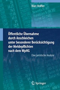 Öffentliche Übernahme durch Anschleichen unter besonderer Berücksichtigung der Meldepflichten nach dem WpHG - Marc Holfter - E-Book