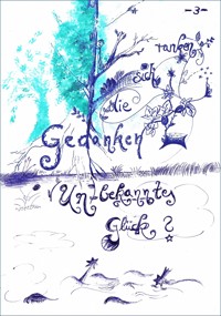 (Un)bekanntes Glück? - Gedanken, die sich ranken 3 - Carina Bauer - E-Book