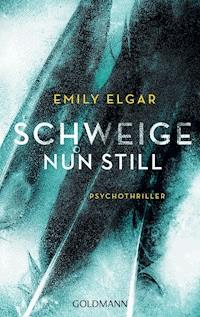Schweige nun still - Emily Elgar - E-Book