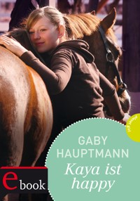 Kaya - frei und stark 4: Kaya ist happy - Gaby Hauptmann - E-Book
