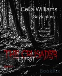The Crusader - The First - Celia Williams - E-Book