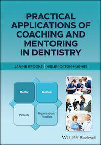 Practical Applications of Coaching and Mentoring in Dentistry - Janine Brooks - E-Book