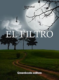 El filtro - Stendhal - E-Book